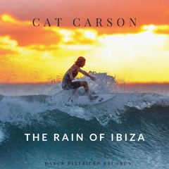 Cat Carson "The Rain of Ibiza"  Club Mix