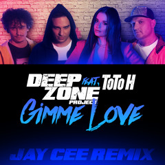 Gimme Love (Jay Cee Remix) [feat. ToTo H]