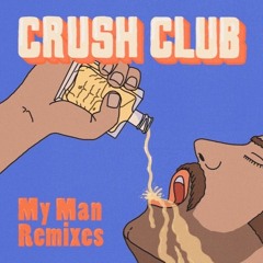 Crush Club - My Man feat.  Nicki B The Vagabond (Bishiclet Remix)