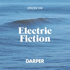 Electric Fiction Episode 038 with Darper