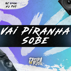 Vai Piranha Sobe
