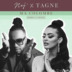 Nej, Tagne - Ma colombe (Moroccan Remix)  | BY (PLATINUM STUDIOS RECORDS)