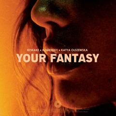 Bitwake, Kamensky & Katya Olszewska - Your Fantasy