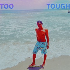 TOO TOUGH - Single 2022
