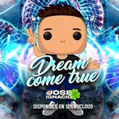 Dream Come True - Joseignacio Dj (Tech House Session)