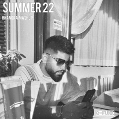 SUMMER 22 - VOLUME ONE (latest bhangra/punjabi mashup)