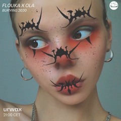 Flouka x Ola - Burying 2020 : urwax