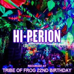 Hi-perion - Recorded at TRiBE of FRoG 22nd Birthday