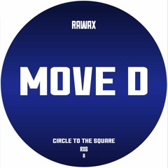 RX6 - MOVE D - CIRCLE TO THE SQUARE (RAWAX)