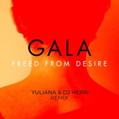 Gala - Freed From Desire (Yuliana & DJ Hepri Afro Remix)
