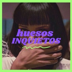 Huesos Inquietos