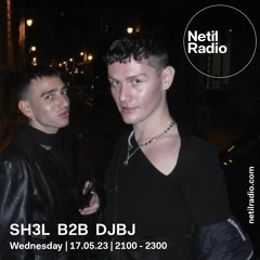 Netil Radio - SH3L b2b DJBJ - 17th May 2023