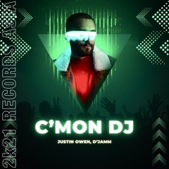 Justin Owen, D'JAMM - C'mon DJ (Original Mix)