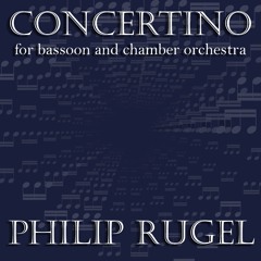 CONCERTINO for Bassoon and Chamber Orch. [NEW LIVE RECORDING]