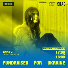 #018 Fundraiser For Ukraine: ANNA Z (KOMI)