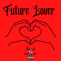 Angel x BLXSTOFFHAIDEN! -Future Lover