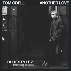 Tom Odell - Another Love (Bluestylez Bootleg)