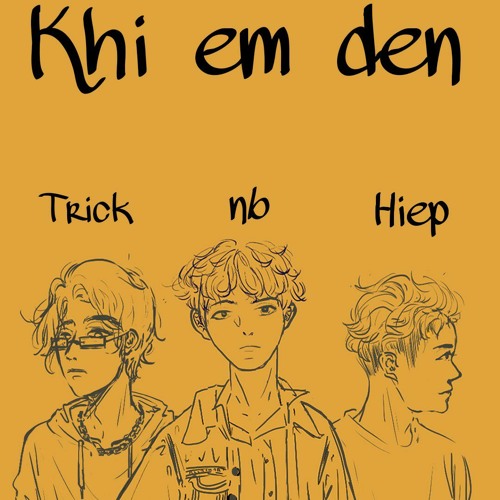 Khi Em Đến ft. nb, Hiệp (artwork by ST)