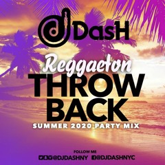 Reggaeton Throwback (Summer 2020 Party Mix) - @DJDASHNY