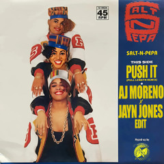 Salt-N-Pepa - Push It (AJ Moreno x Jayn Jones Edit)