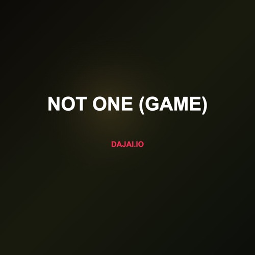 Not One (Game)