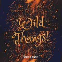 Wild Thangs!