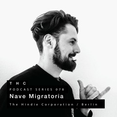 THC Podcast Series 078 - Nave Migratoria