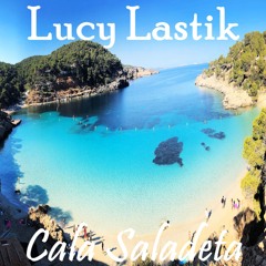 Lucy Lastik - Cala Saladeta
