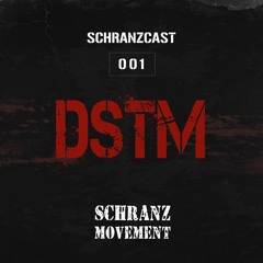 SCHRANZCAST 001 - Dstm - Schranz Movement