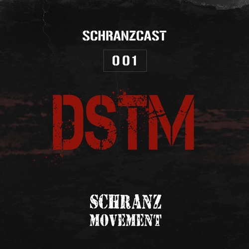 SCHRANZCAST 001 - Dstm - Schranz Movement
