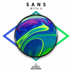 SANS - With U (SAMAY RECORDS)