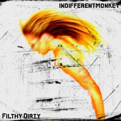 FILTHY DIRTY (unreleased)