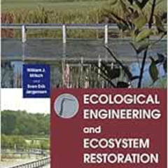 [READ] KINDLE 🎯 Ecological Engineering and Ecosystem Restoration by William J. Mitsc
