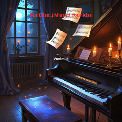 Fur Elise: I Missed Your Kiss