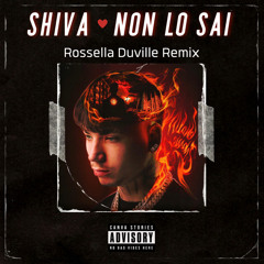 Shiva - NON LO SAI (Rossella Duville Remix)