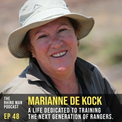 Ep 48: Marianne De Kock - A life dedicated to training the next generation of rangers.