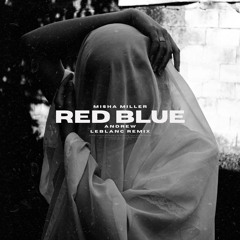Misha Miller - Red Blue (Andrew LeBlanc's Afro House Remix)