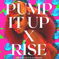 Pump It Up X Rise (KASSIN Vs. Foolish)