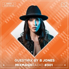 Laidback Luke Presents: B Jones Guestmix | Mixmash Radio #301