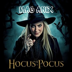 Mac Anix - Pocus Hocus