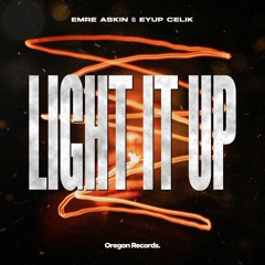 Emre Askin & Eyup Celik - Light It Up