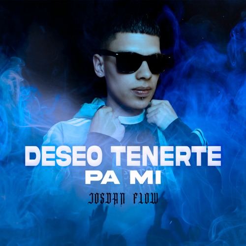 JOSDAN FLOW - DESEO TENERTE PA MI - NORIEGA MUSIC