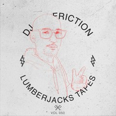 Lumberjacks Tapes 050: DJ Friction