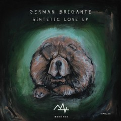 PREMIERE: German Brigante - Sintetic Love (Original Mix) [MANITOX]
