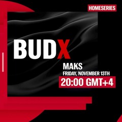 Maks for budX #HomeSeries