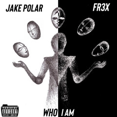 Jake Polar x Fr3x - Who I Am .mp3