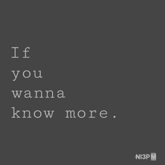 If you wanna know more.