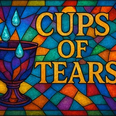 Cups Of Tears