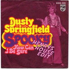 Spooky (Henrys House Edit) - Dusty Springfield