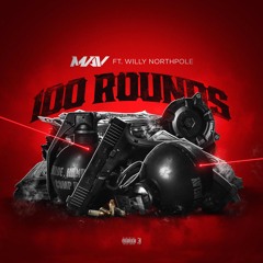Mav ft Willy Northpole - 100 rounds